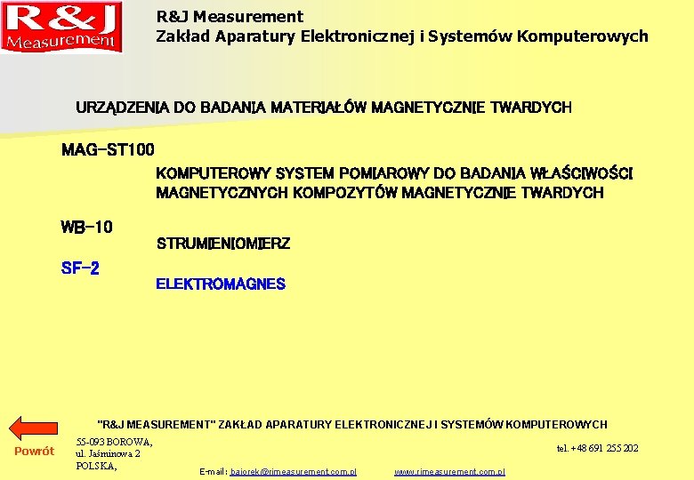 R&J Measurement Zakład Aparatury Elektronicznej i Systemów Komputerowych URZĄDZENIA DO BADANIA MATERIAŁÓW MAGNETYCZNIE TWARDYCH