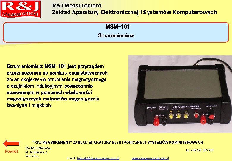 R&J Measurement Zakład Aparatury Elektronicznej i Systemów Komputerowych MSM-101 Strumieniomierz MSM-101 jest przyrządem przeznaczonym