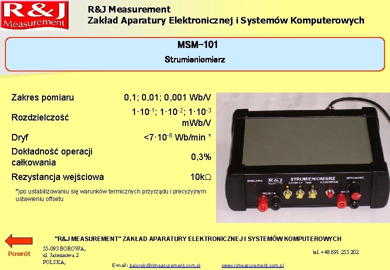 R&J Measurement Zakład Aparatury Elektronicznej i Systemów Komputerowych MSM-101 Strumieniomierz Zakres pomiaru Rozdzielczość Dryf