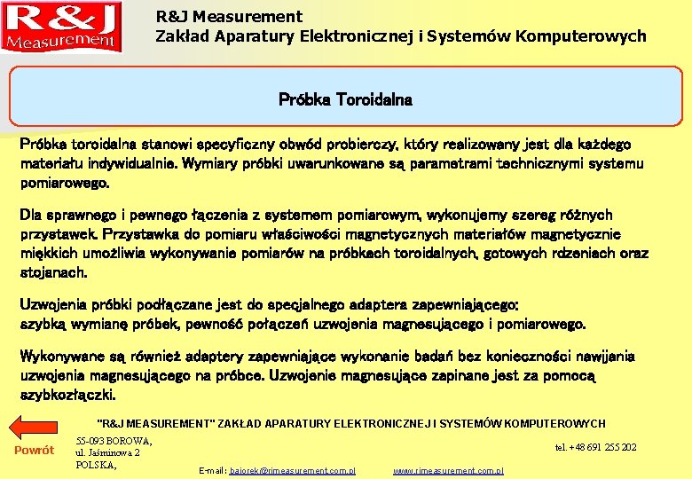 R&J Measurement Zakład Aparatury Elektronicznej i Systemów Komputerowych Próbka Toroidalna Próbka toroidalna stanowi specyficzny