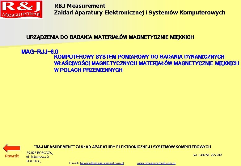 R&J Measurement Zakład Aparatury Elektronicznej i Systemów Komputerowych URZĄDZENIA DO BADANIA MATERIAŁÓW MAGNETYCZNIE MIĘKKICH