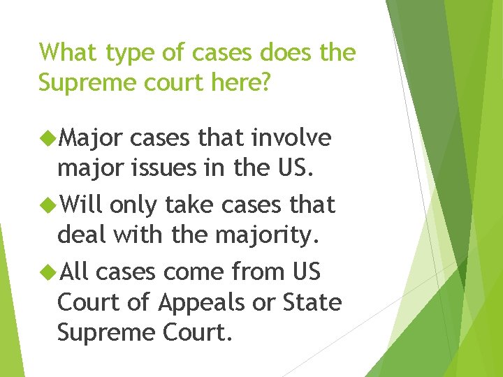 What type of cases does the Supreme court here? Major cases that involve major What type of cases does the Supreme court here? Major cases that involve major