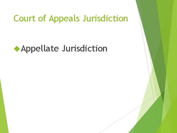 Court of Appeals Jurisdiction Appellate Jurisdiction Court of Appeals Jurisdiction Appellate Jurisdiction