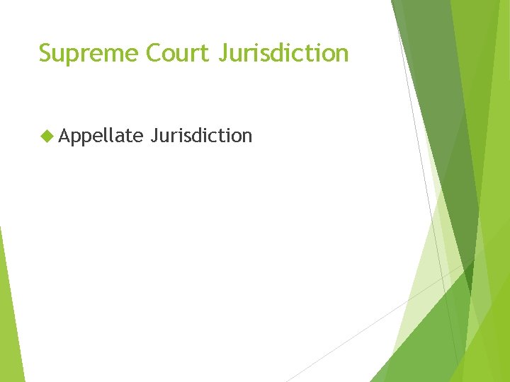 Supreme Court Jurisdiction Appellate Jurisdiction Supreme Court Jurisdiction Appellate Jurisdiction