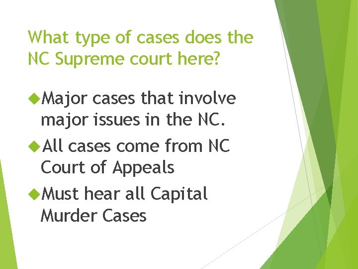 What type of cases does the NC Supreme court here? Major cases that involve What type of cases does the NC Supreme court here? Major cases that involve