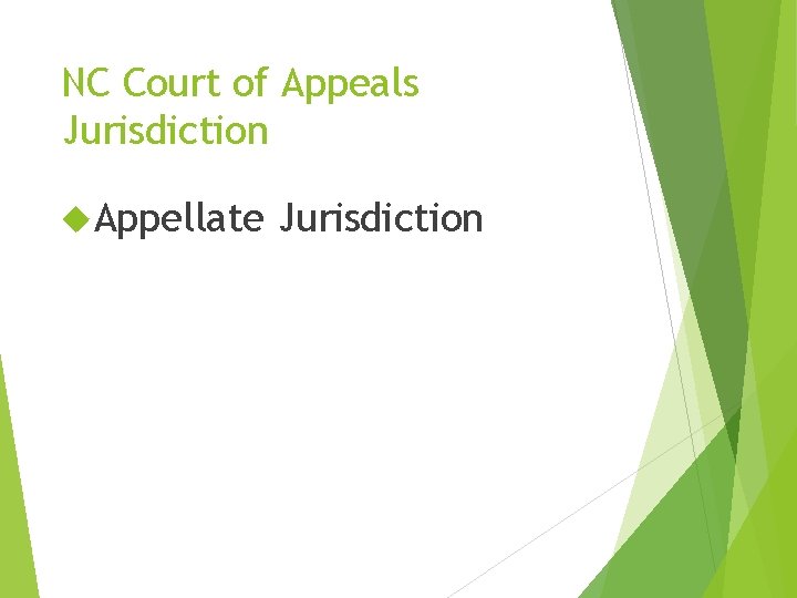 NC Court of Appeals Jurisdiction Appellate Jurisdiction NC Court of Appeals Jurisdiction Appellate Jurisdiction