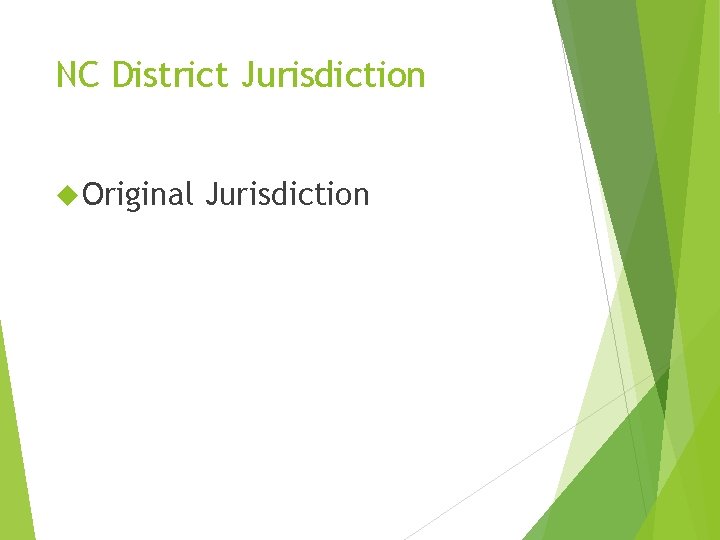 NC District Jurisdiction Original Jurisdiction NC District Jurisdiction Original Jurisdiction