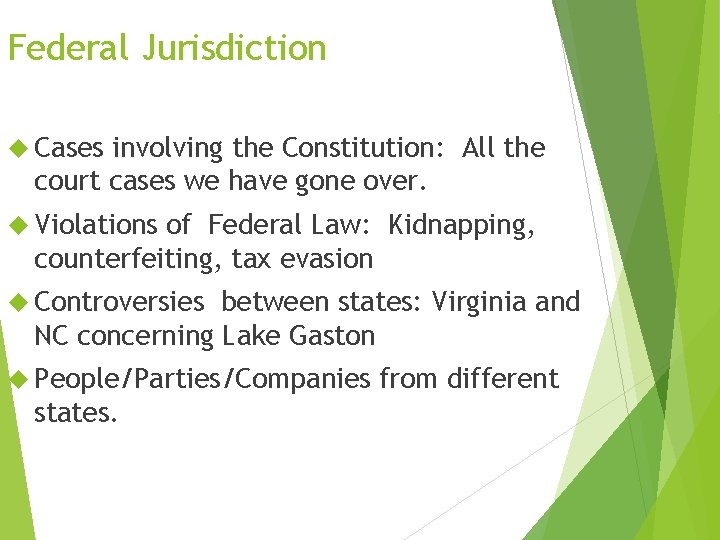 Federal Jurisdiction Cases involving the Constitution: All the court cases we have gone over. Federal Jurisdiction Cases involving the Constitution: All the court cases we have gone over.