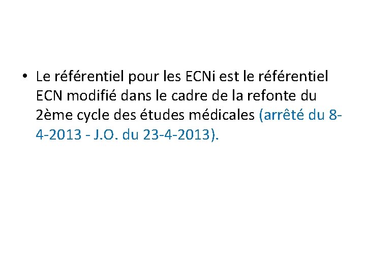  • Le référentiel pour les ECNi est le référentiel ECN modifié dans le