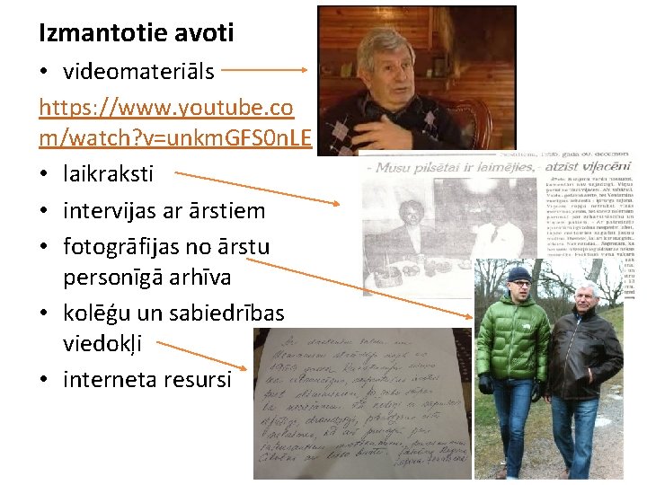 Izmantotie avoti • videomateriāls https: //www. youtube. co m/watch? v=unkm. GFS 0 n. LE