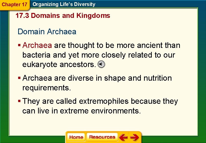 Chapter 17 Organizing Life’s Diversity 17. 3 Domains and Kingdoms Domain Archaea § Archaea Chapter 17 Organizing Life’s Diversity 17. 3 Domains and Kingdoms Domain Archaea § Archaea