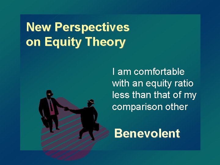 New Perspectives on Equity Theory I am comfortable with an equity ratio less than
