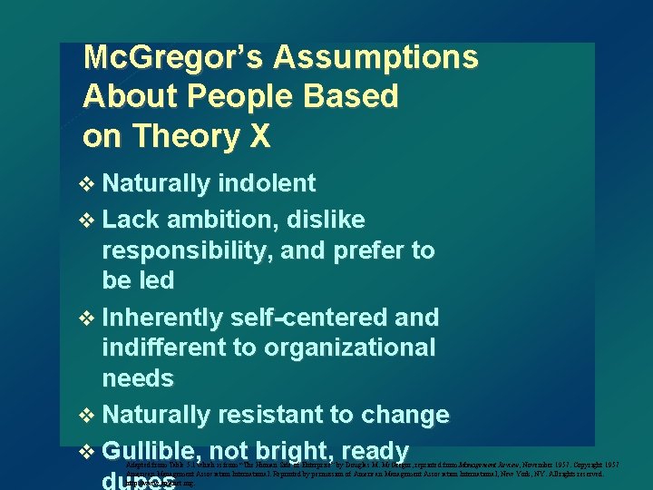 Mc. Gregor’s Assumptions About People Based on Theory X v Naturally indolent v Lack