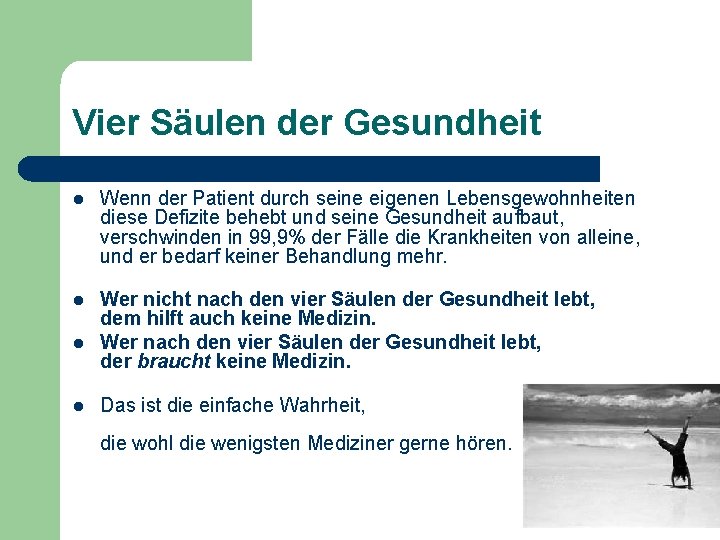 Vier Säulen der Gesundheit l Wenn der Patient durch seine eigenen Lebensgewohnheiten diese Defizite