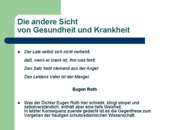 Die andere Sicht von Gesundheit und Krankheit l Der Laie selbst sich nicht verhehlt,