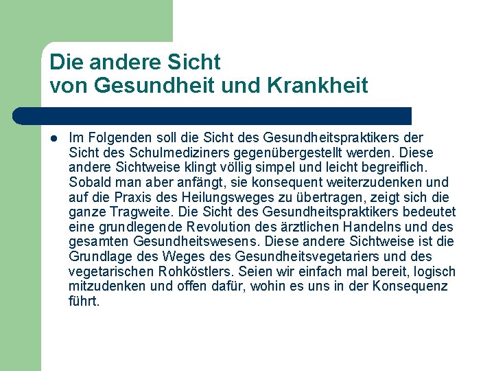 Die andere Sicht von Gesundheit und Krankheit l Im Folgenden soll die Sicht des