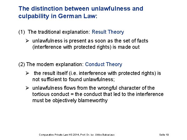 The distinction between unlawfulness and culpability in German Law: (1) The traditional explanation: Result