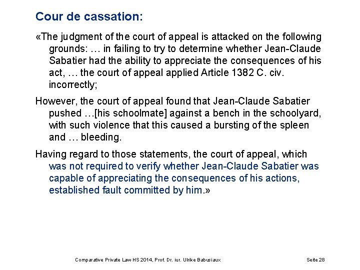 Cour de cassation: «The judgment of the court of appeal is attacked on the