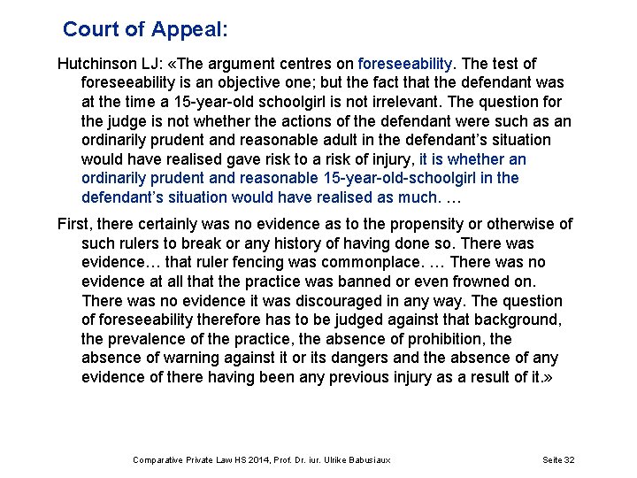 Court of Appeal: Hutchinson LJ: «The argument centres on foreseeability. The test of foreseeability