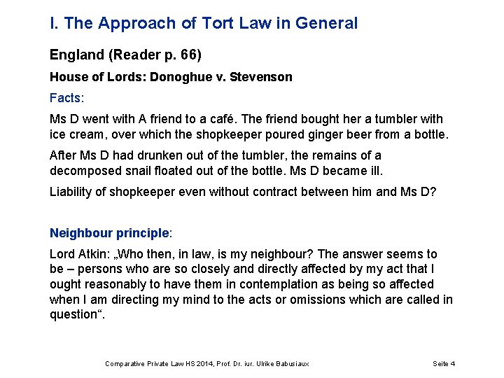 I. The Approach of Tort Law in General England (Reader p. 66) House of