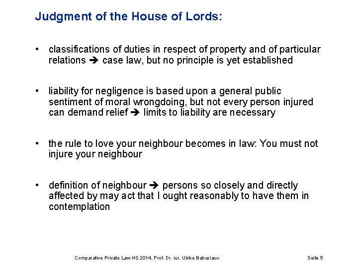 Judgment of the House of Lords: • classifications of duties in respect of property