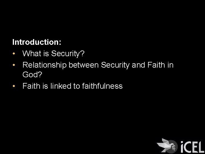 Introduction: • What is Security? • Relationship between Security and Faith in God? •