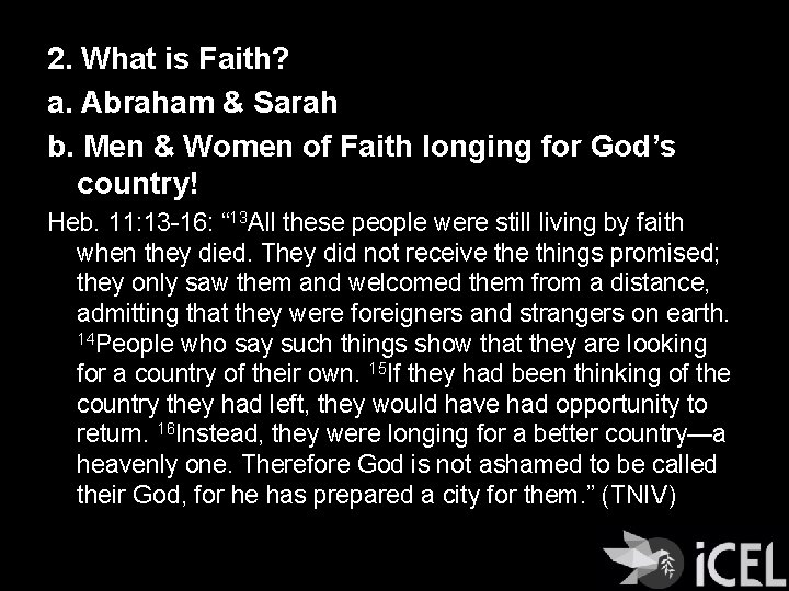 2. What is Faith? a. Abraham & Sarah b. Men & Women of Faith