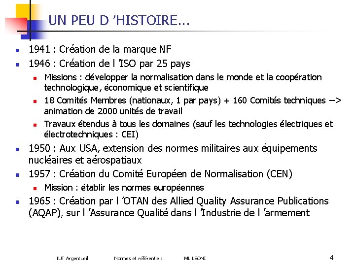 UN PEU D ’HISTOIRE. . . n n 1941 : Création de la marque