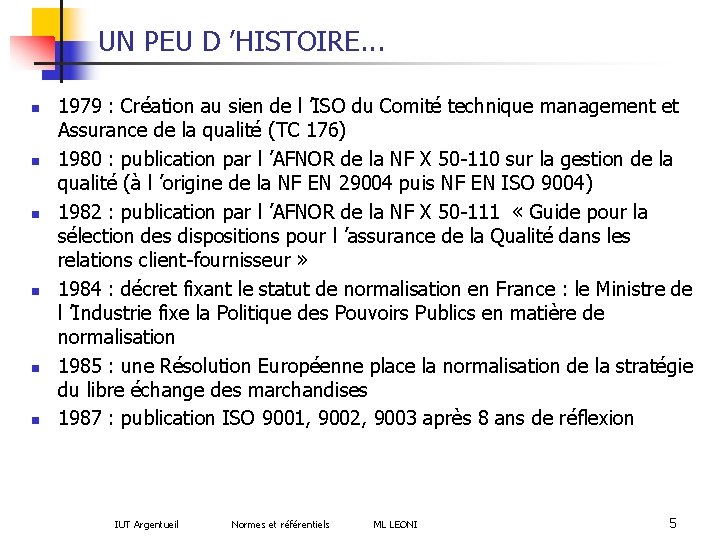 UN PEU D ’HISTOIRE. . . n n n 1979 : Création au sien