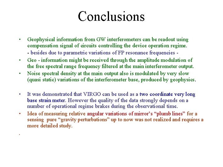 Conclusions • • • . Geophysical information from GW interferometers can be readout using