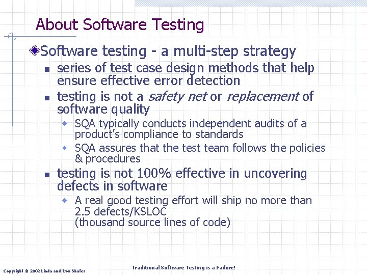 About Software Testing Software testing - a multi-step strategy n n series of test