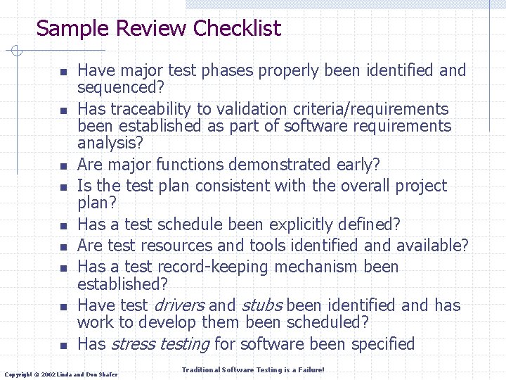 Sample Review Checklist n n n n n Have major test phases properly been