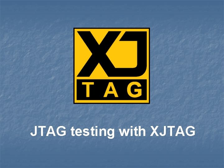 JTAG testing with XJTAG 