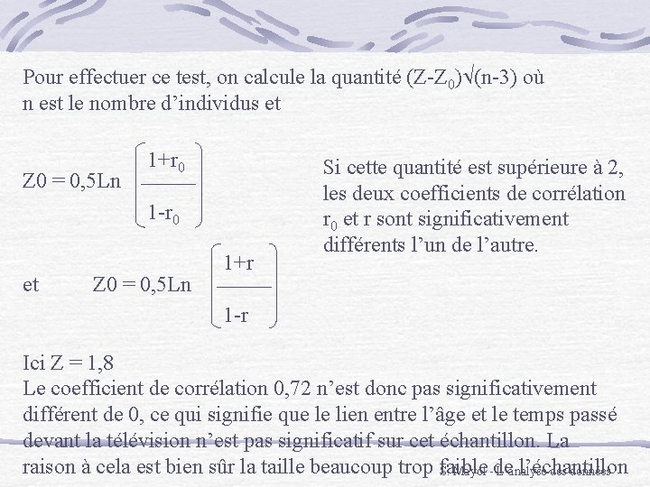 Pour effectuer ce test, on calcule la quantité (Z-Z 0) (n-3) où n est