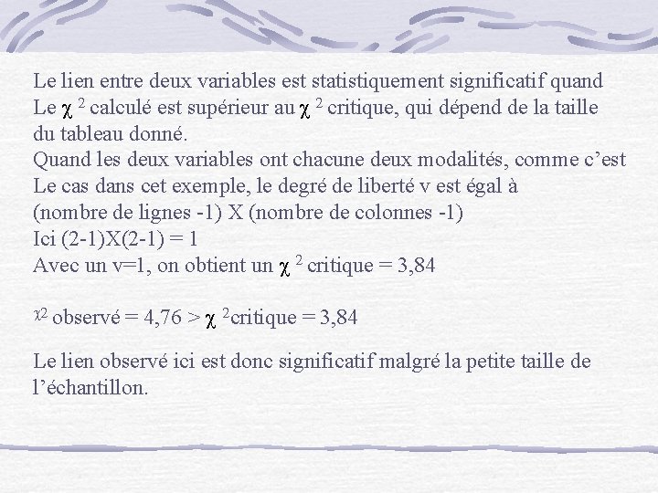 Le lien entre deux variables est statistiquement significatif quand Le c 2 calculé est