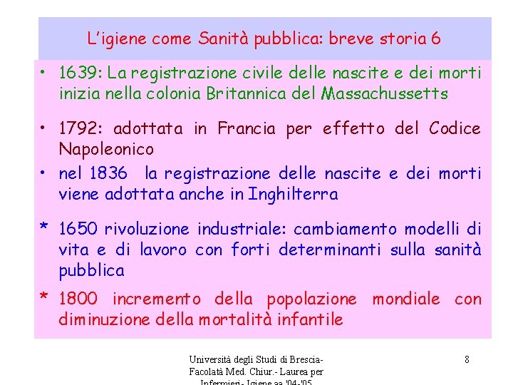 L’igiene come Sanità pubblica: breve storia 6 • 1639: La registrazione civile delle nascite