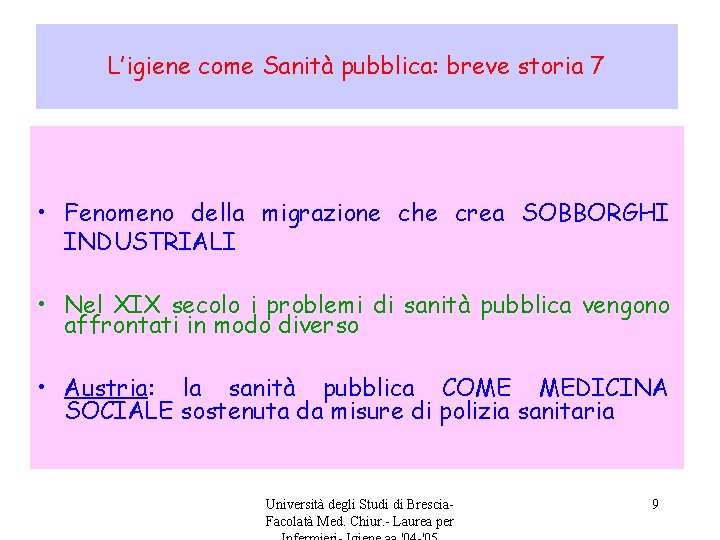 L’igiene come Sanità pubblica: breve storia 7 • Fenomeno della migrazione che crea SOBBORGHI