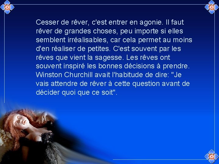 Cesser de rêver, c'est entrer en agonie. Il faut rêver de grandes choses, peu