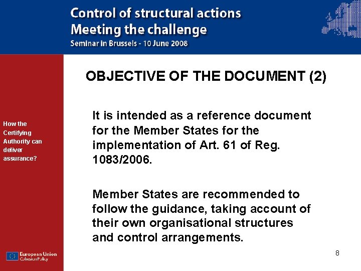 OBJECTIVE OF THE DOCUMENT (2) How the Certifying Authority can deliver assurance? It is