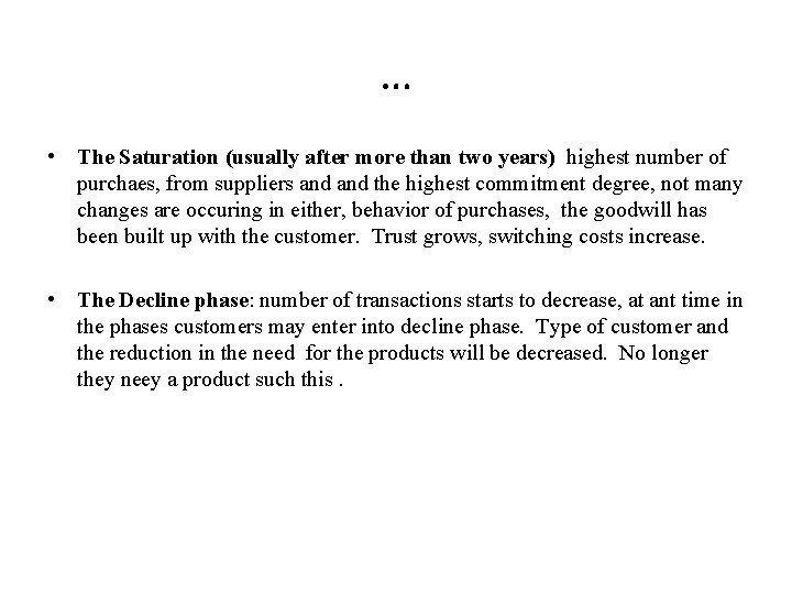 … • The Saturation (usually after more than two years) highest number of purchaes,