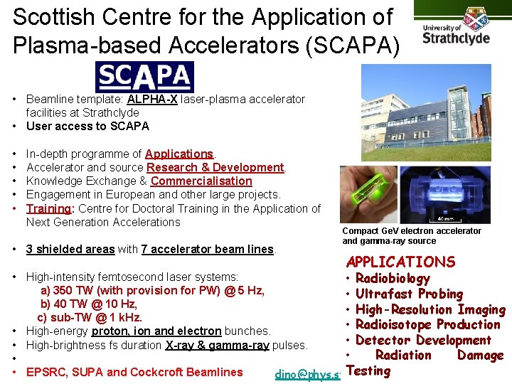 Scottish Centre for the Application of Plasma-based Accelerators (SCAPA) • Beamline template: ALPHA-X laser-plasma