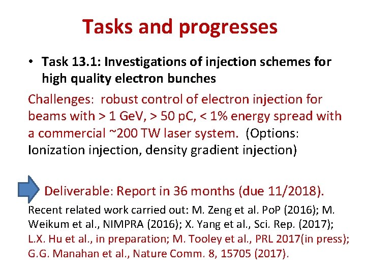 Tasks and progresses • Task 13. 1: Investigations of injection schemes for high quality