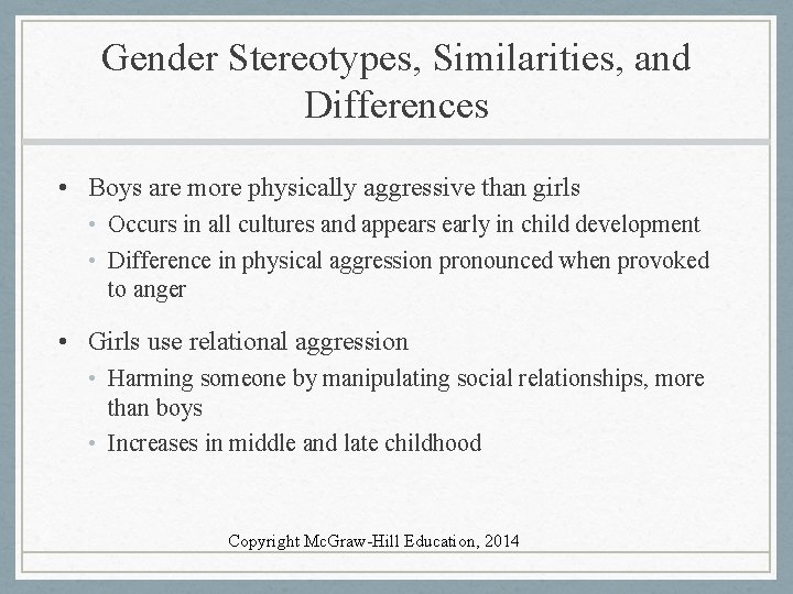 Gender Stereotypes, Similarities, and Differences • Boys are more physically aggressive than girls •