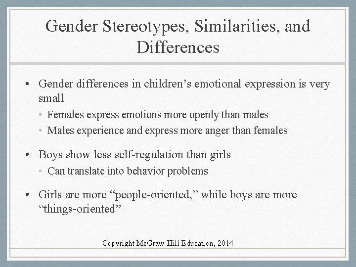 Gender Stereotypes, Similarities, and Differences • Gender differences in children’s emotional expression is very