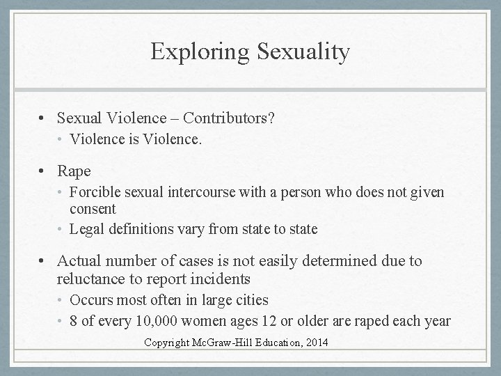 Exploring Sexuality • Sexual Violence – Contributors? • Violence is Violence. • Rape •