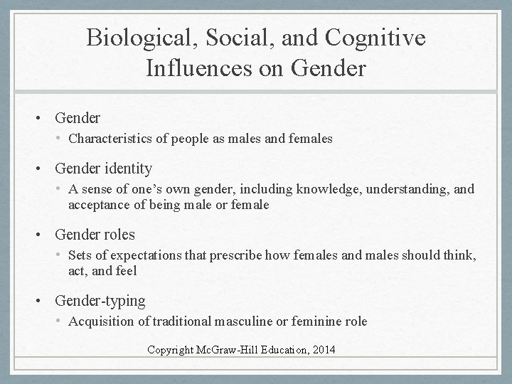 Biological, Social, and Cognitive Influences on Gender • Characteristics of people as males and