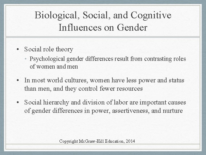 Biological, Social, and Cognitive Influences on Gender • Social role theory • Psychological gender