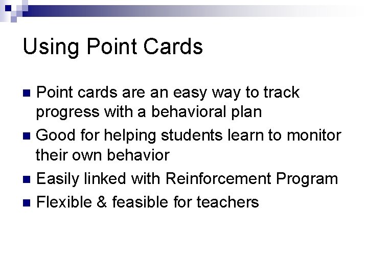 Using Point Cards Point cards are an easy way to track progress with a
