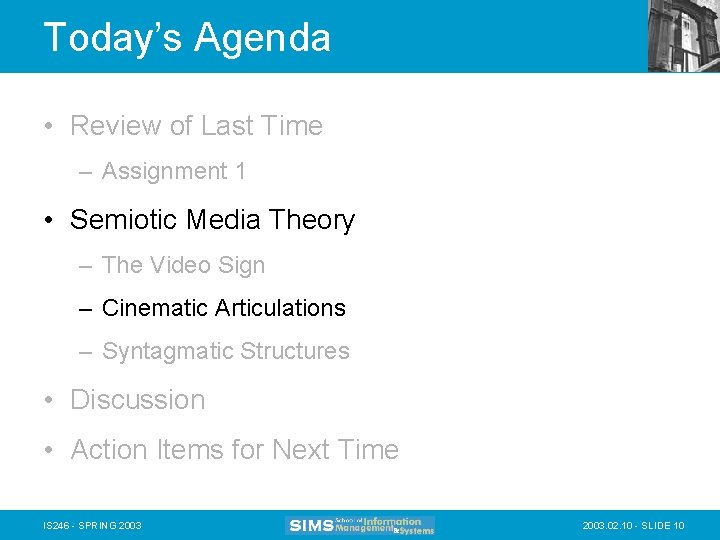 Today’s Agenda • Review of Last Time – Assignment 1 • Semiotic Media Theory