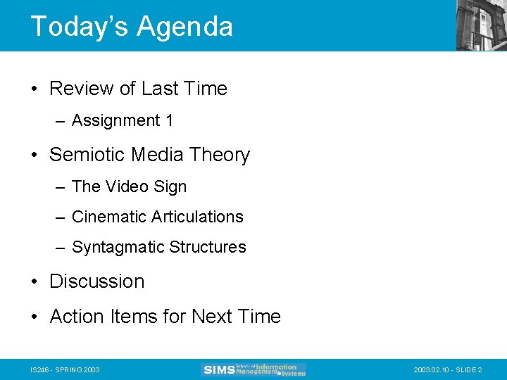 Today’s Agenda • Review of Last Time – Assignment 1 • Semiotic Media Theory